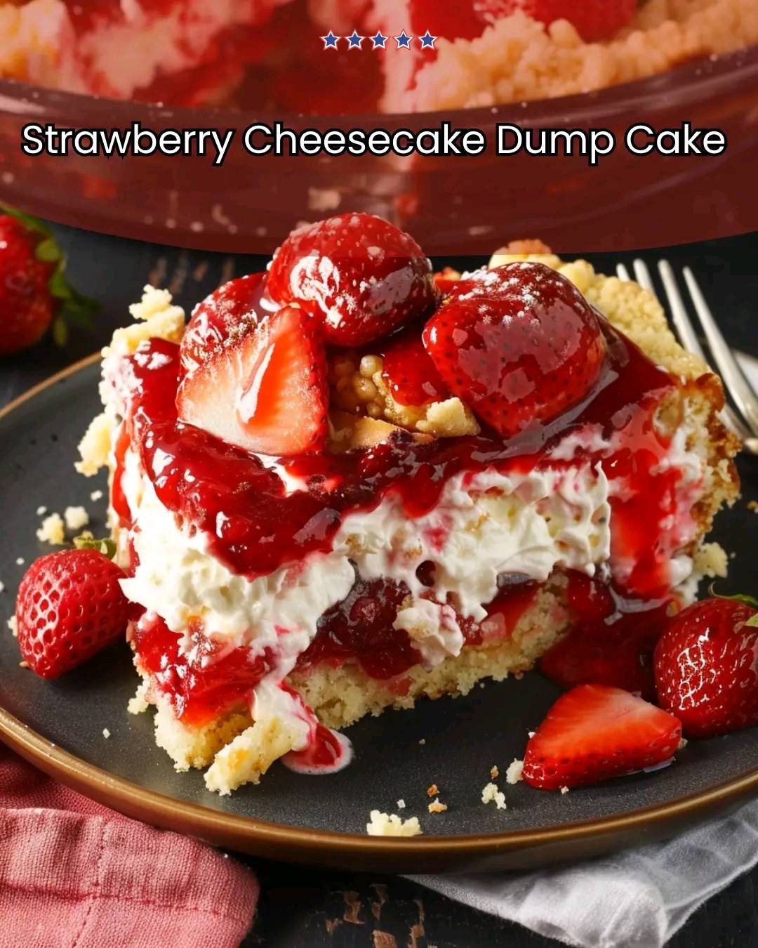 Strawberry Cheesecake Dump Cake: The Perfect Dessert for All Occasions!